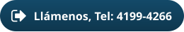 Llámenos, Tel: 4199-4266